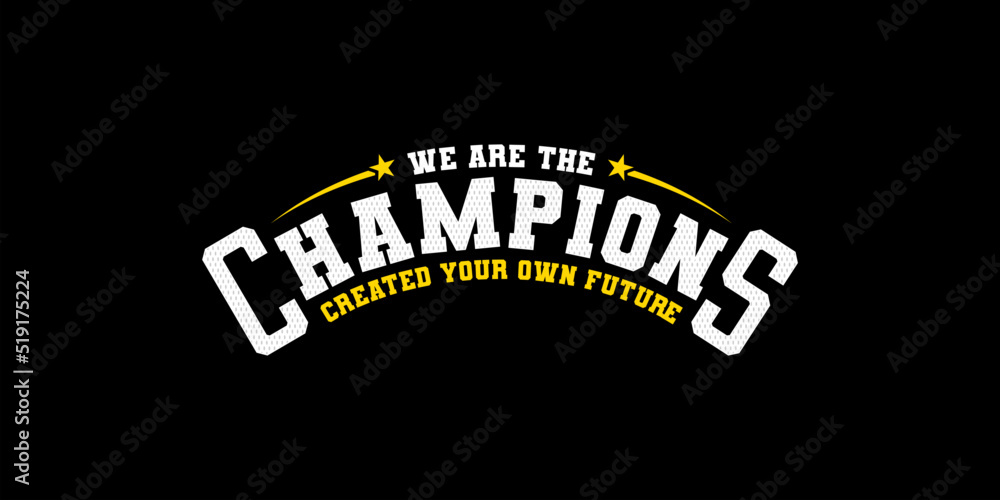 we are the champion typography design tee for t shirt vector