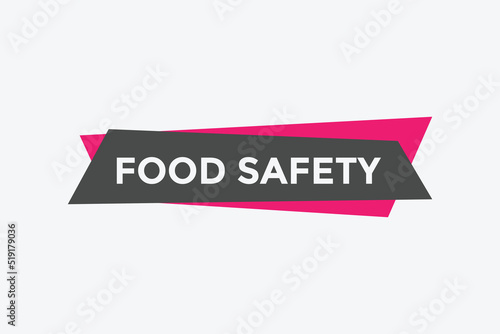 Food safety text button. Food safety speech bubble. Food safety sign icon. 