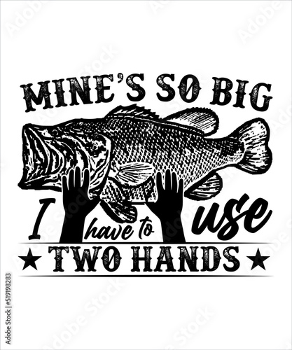 MINE'S SO BIG I HAVE TO USE TWO HANDS ART VECTOR ILLUSTRATION T-SHIRT DESIGN