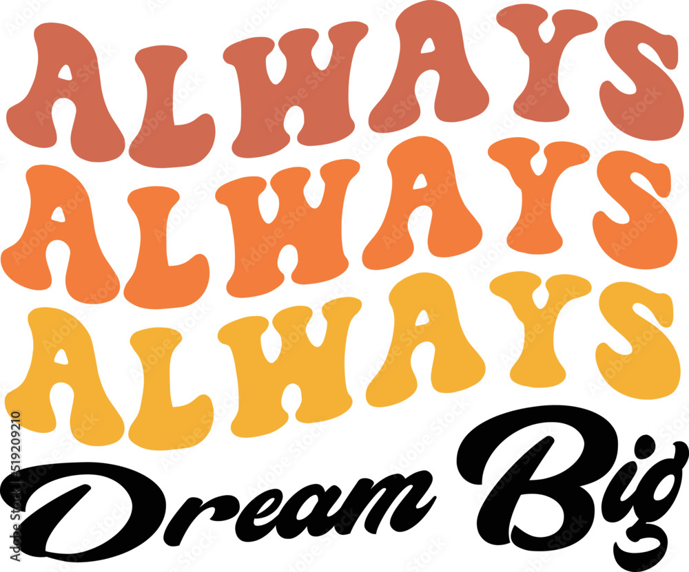 Always dream Big Retro SVG Design.