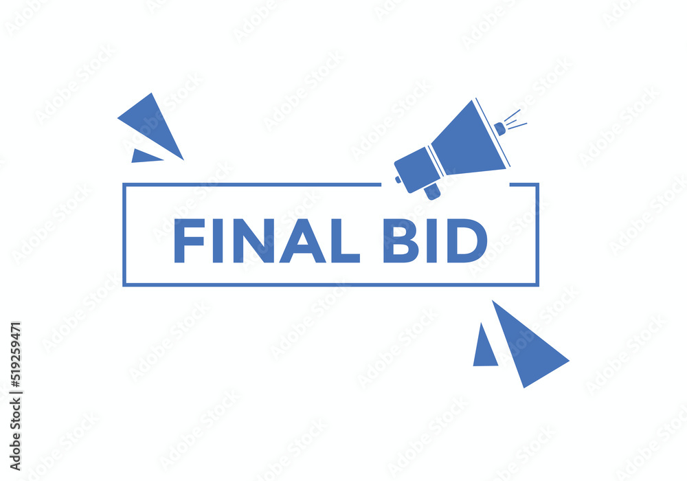 Final bid text button. Final bid speech bubble. Final bid sign icon.
Final bid text button. Final bid speech bubble. Final bid sign icon.