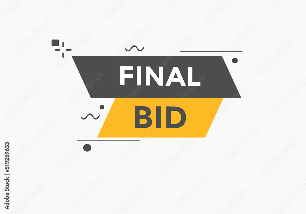 Final bid text button. Final bid speech bubble. Final bid sign icon.
Final bid text button. Final bid speech bubble. Final bid sign icon.