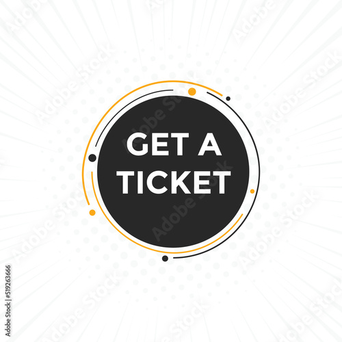 Get a ticket text symbol. Get a ticket text web template Vector Illustration.
