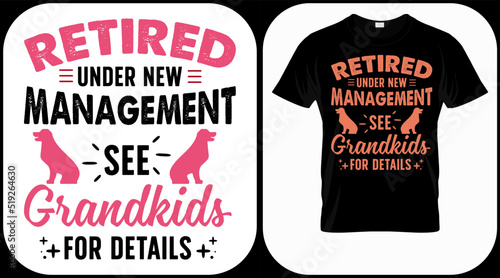 Retired under new management see grandkids for details. Retirement hand drawn lettering phrase. Retired vector design and illustration. Best for t shirt, poster, greeting, print, graphics, e commerce.