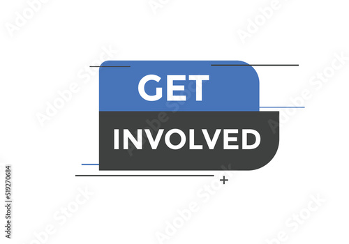 Get involved text button. Good luck speech bubble. Get involved sign icon.
