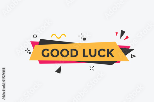 Good luck Colorful web banner. vector illustration. Good luck label sign template 