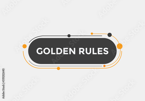 Golden rules text button. Golden rules speech bubble. Golden rules sign icon.
