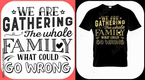 We are gathering the whole family what could go wrong. Family reunion text design. Vintage lettering for social get togethers with the family and relatives. Reunion celebration template sign vector
