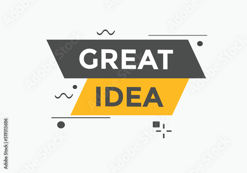 Great idea text button. Great idea speech bubble. Great idea sign icon.

