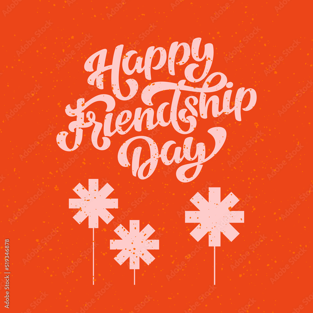 Happy Friendship Day Vector Lettering illustration with flowers. Template for invitation, cover, poster, post card, t shirt, banner, social media