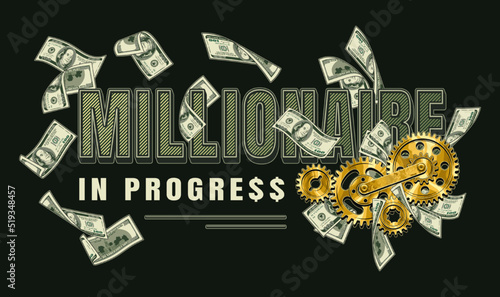 Horizontal label with money cash, 100 US dollar bills, gold gearwheels, text Millionaire in progress. Creative concept of making money. Apparel, t shirt design. Vector illustration on black background