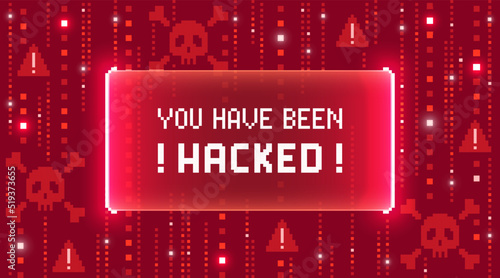 Web banner with phrase You Have Been Hacked. Concept of cyber attack, hacking or spyware