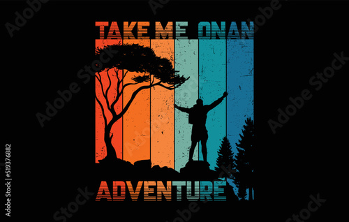 Take me on an adventure t shirt design