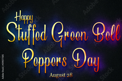 Happy Stuffed Green Bell Peppers Day  august 28  Empty space for text  Copy space right Text Effect