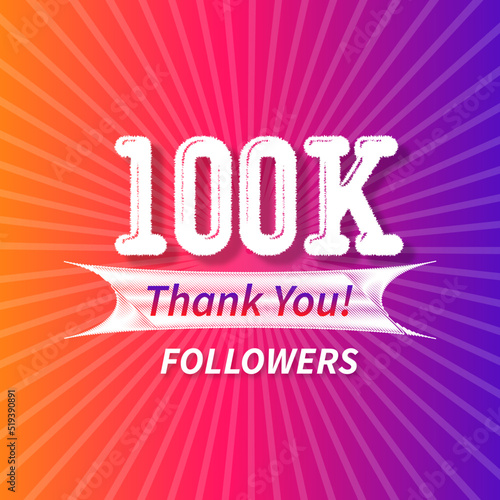 100K followers thank you card. Celebration 100000 subscribers banner. Template for social media