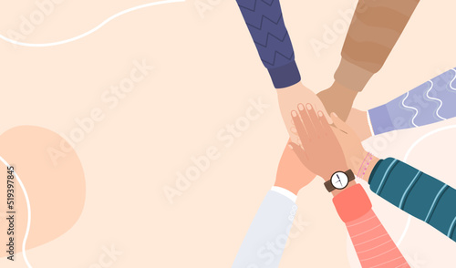 Diverse team putting their hands together; Friends with stack of hands showing unity and teamwork; top view. Vector flat illustration; unity; partnership; agreement; Teamwork concept.