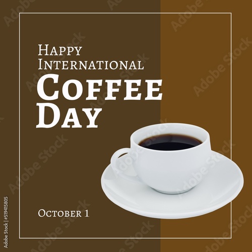 Image of happy international coffee day over brown background and cup of coffee