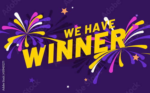 Win celebration illustration. Rich violet background with text we have a winner, fireworks and stars on the background. Template for website, mailing or print.