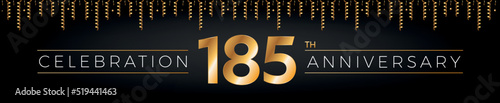 185th anniversary. One hundred eighty-five years birthday celebration horizontal banner with bright golden color.