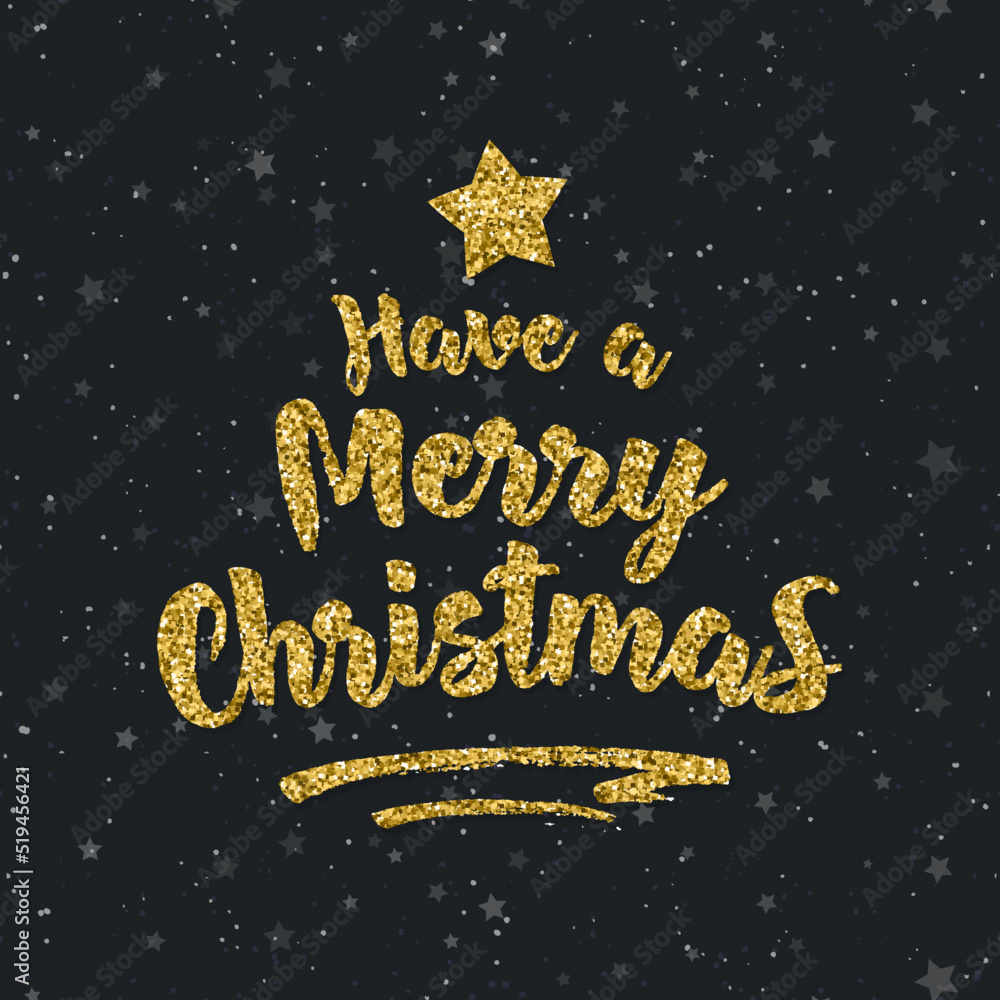 Christmas card with congratulation have a Merry Christmas and star gold glitter effect on star black holiday background. Holiday decoration element. Vector Illustration Christmas card with congratulation have a Merry Christmas and star gold glitter effect on star black holiday background. Holiday decoration element. Vector Illustration