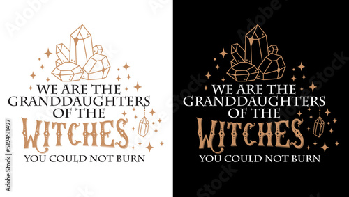 We Are The Granddaughters Of The Witches You Could Not Burn, Crystal surrounded by stars