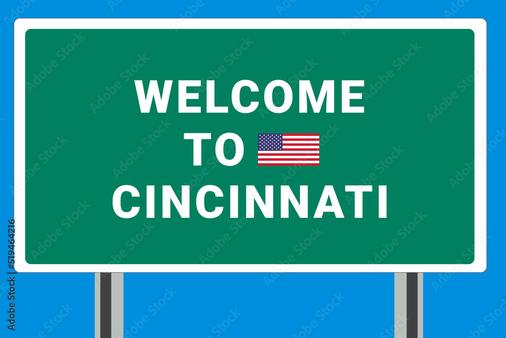 City of Cincinnati. Welcome to Cincinnati. Greetings upon entering American city. Illustration from Cincinnati logo. Green road sign with USA flag. Tourism sign for motorists