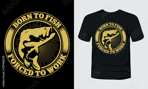 Born to fish forced to work vintage badge fishing t-shirt design.
