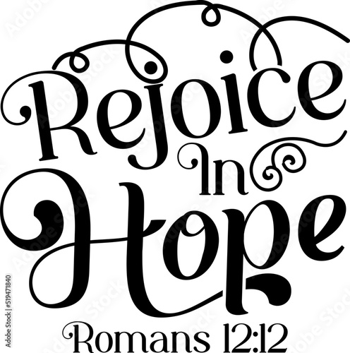 Rejoice in hope, Romans 12:12, Bible verse lettering calligraphy, Christian scripture motivation poster and inspirational wall art. Hand drawn bible quote.