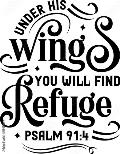 Under his wings you will find refuge, Psalm 91:4, Bible verse lettering calligraphy, Christian scripture motivation poster and inspirational wall art. Hand drawn bible quote. photo