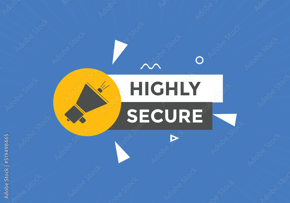 Highly secure button. Highly secure speech bubble
Highly secure button. Highly secure speech bubble