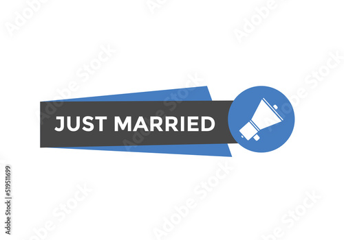 Just married news button. Just married speech bubble
