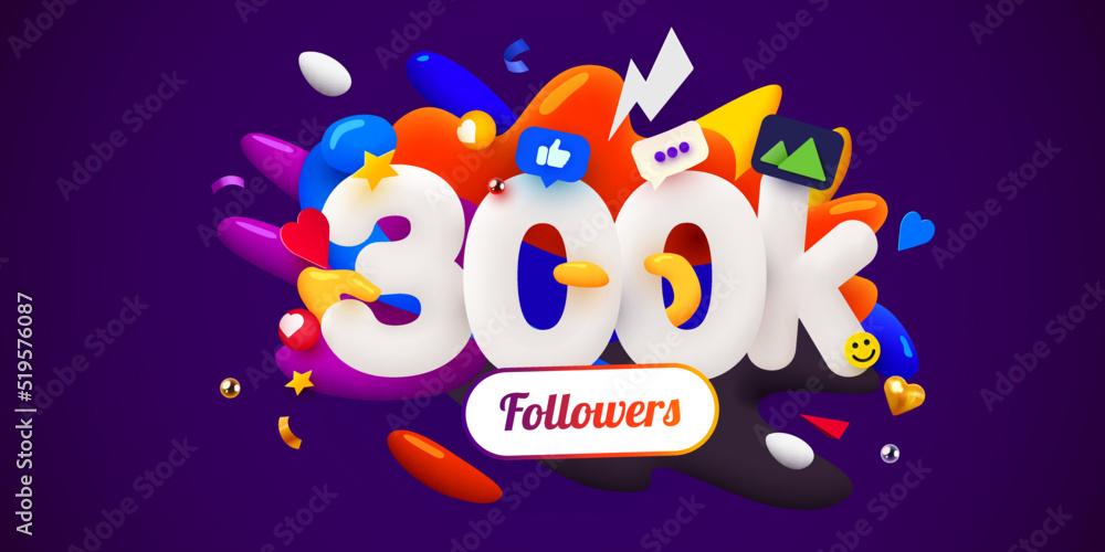 300k or 300000 followers thank you. Social Network friends, followers, Web user. Thank you celebrate of subscribers or followers and likes.