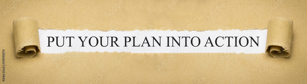 Put your plan into action