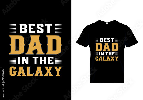 Best dad in the galaxy t-shirt design