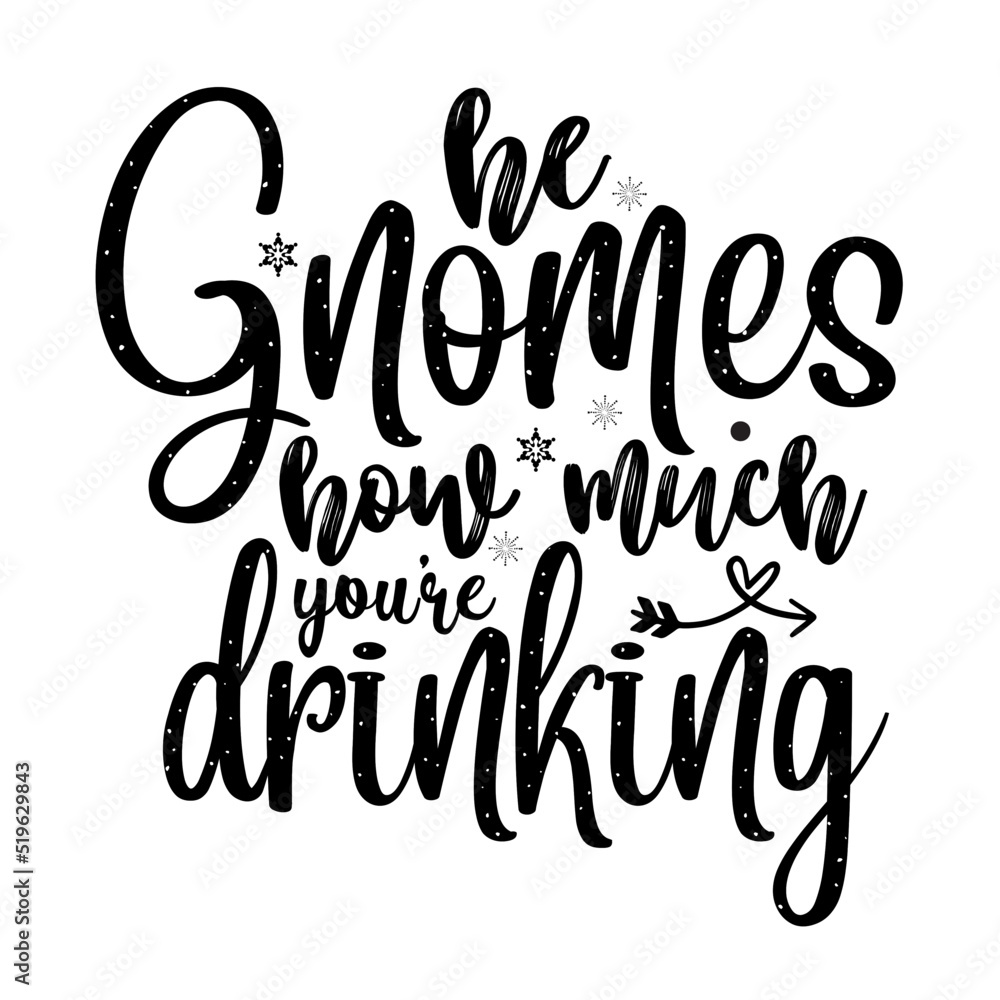 He gnomes how much you are drinking svg