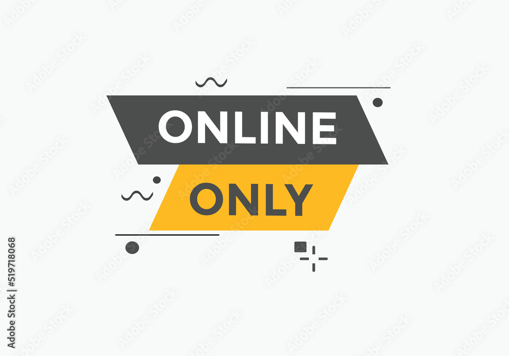 Online only button. Online only speech bubble
Online only button. Online only speech bubble
