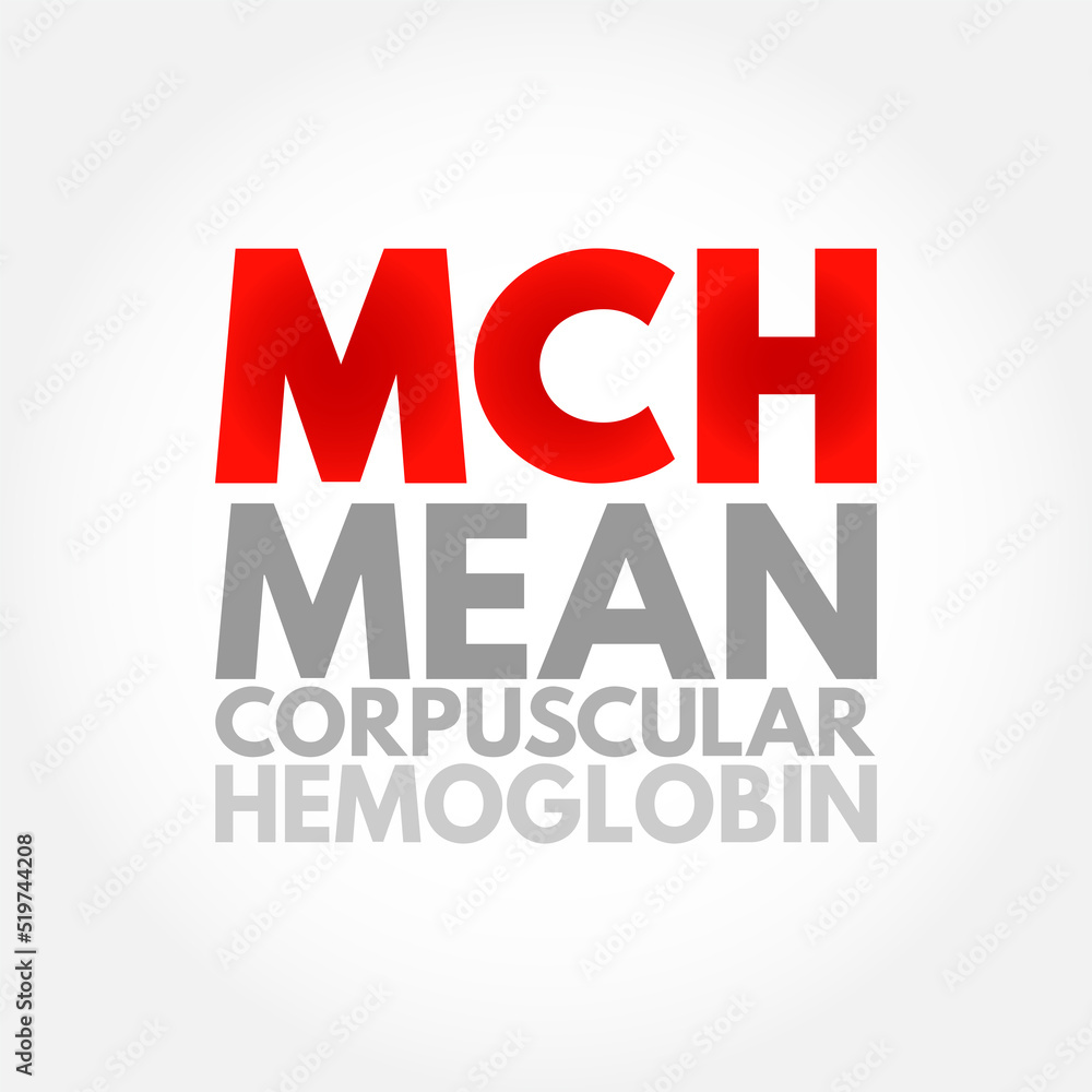 MCH Mean Corpuscular Hemoglobin - measure of the average amount of hemoglobin in your red blood cells, acronym text concept background