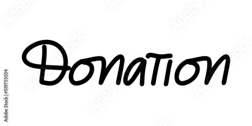 Donation handwritten word. Lettering for help, charity and humanitarian aid.