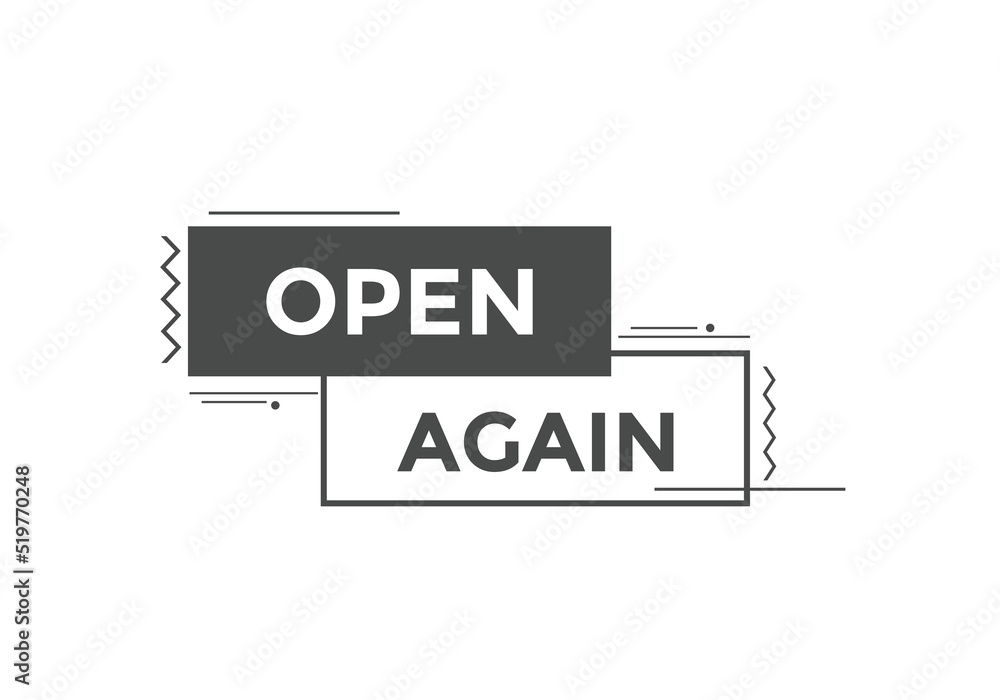 Open again button. Open again speech bubble
Open again button. Open again speech bubble