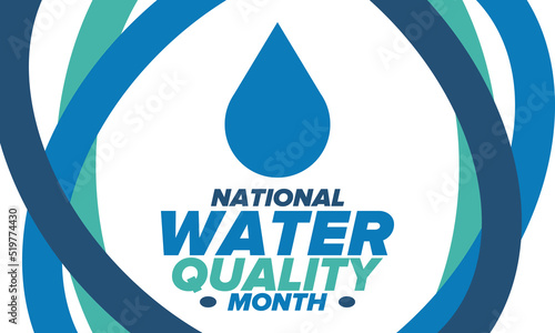 National Water Quality Month in August. Month of studying the water. Origin, save and purify water. High quality water. Celebrated in United States. Poster, card, banner, illustration. Vector