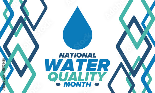 National Water Quality Month in August. Month of studying the water. Origin, save and purify water. High quality water. Celebrated in United States. Poster, card, banner, illustration. Vector