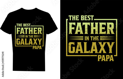 The best father in the galaxy papa t-shirt design, father's day t-shirt design