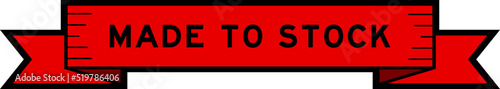 Ribbon label banner with word made to stock in red color on white background
