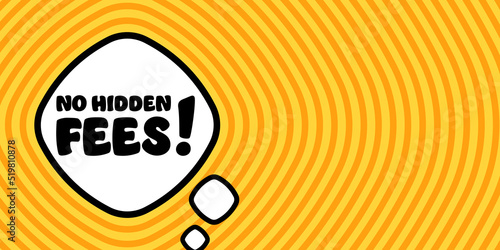 Speech bubble with No hidden fees text. Boom retro comic style. Pop art style. Vector line icon for Business and Advertising