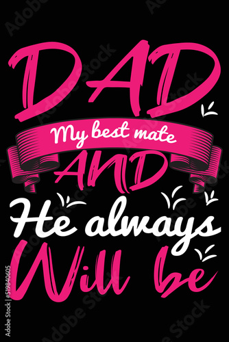 Dad my best mate and he always will be