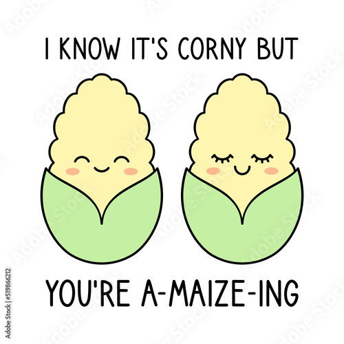 I Know It’s Corny But You’re Amazing. Cute corn pun. Two kawaii corns in love. Maize cartoon characters with a quote. Romantic couple greeting card design. Vector illustration, flat, outline, clip art photo