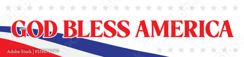 God Bless America Text, Patriotic Text, God Bless America Banner, God Bless America Sign, Vector Illustration Background