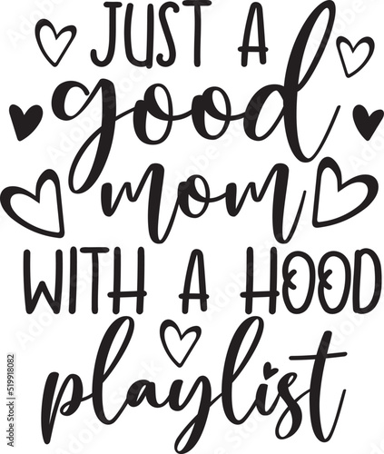 Just a Good Mom With a Hood Playlist 1a