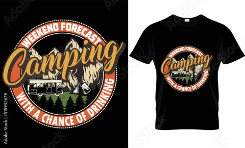 weekend forecast camping with a chance of drinking - Camping T-Shirt Design