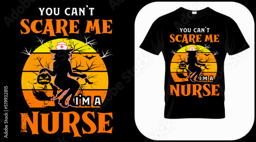 You can't scare me I'm a nurse, funny Halloween nurse costume idea. Cute Halloween party t shirt print design. Quotes sayings for nurses. Scary witch nurse poster, banner, card 
